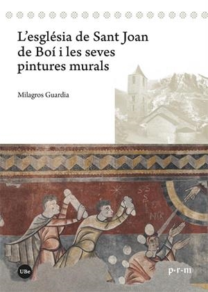 ESGLÉSIA DE SANT JOAN DE BOÍ I LES SEVES PINTURES MURALS, L' | 9788410500129 | GUARDIA PONS, MILAGROS
