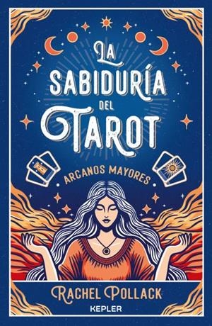 SABIDURÍA DEL TAROT DE RACHEL POLLACK: ARCANOS MAYORES | 9788419656056 | POLLACK, RACHEL