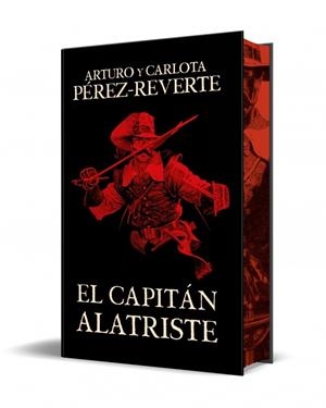 CAPITÁN ALATRISTE (EDICIÓN ESPECIAL LIMITADA) (LAS AVENTURAS DEL CAPITÁN ALAT | 9788466375054 | PÉREZ-REVERTE, ARTURO/PÉREZ-REVERTE, CARLOTA