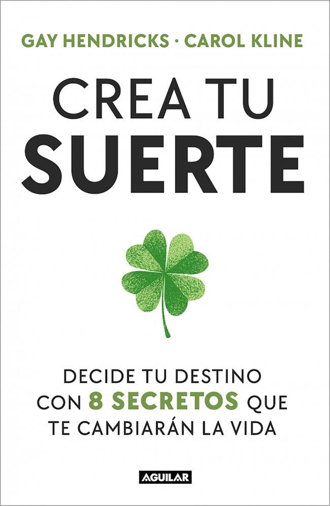 CREA TU SUERTE | 9788403525498 | HENDRICKS, GAY/KLINE, CAROL