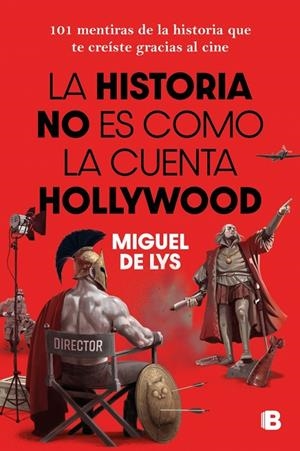 HISTORIA NO ES COMO LA CUENTA HOLLYWOOD | 9788466682985 | DE LYS, MIGUEL