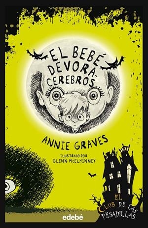 BEBÉ DEVORACEREBROS, EL | 9788468375991 | GRAVES, ANNIE