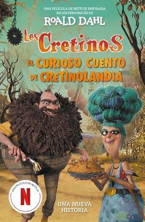 CRETINOS (EDICIÓN PELÍCULA) - EL CURIOSO CUENTO DE CRETINOLANDIA | 9788410190887 | DAHL, ROALD