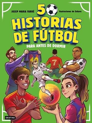 50 HISTORIAS DE FÚTBOL PARA ANTES DE DORMIR | 9788408308713 | FARRÉ GONZÁLEZ, JOE