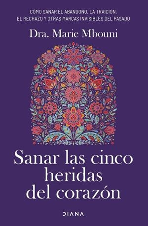 SANAR LAS CINCO HERIDAS DEL CORAZÓN | 9788411192897 | MBOUNI, MARIE