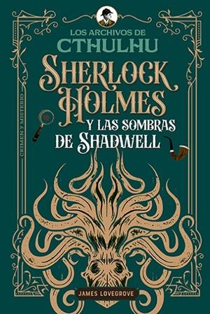 SHERLOCK HOLMES Y LAS SOMBRAS DE SHADWELL | 9791387752156 | LOVEGROVE, JAMES