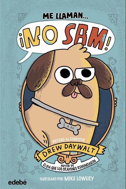 ME LLAMAN? ¡NO SAM! | 9788468375861 | DAYWALT, DREW