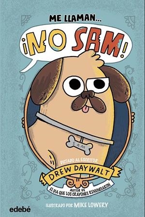 ME LLAMAN? ¡NO SAM! | 9788468375861 | DAYWALT, DREW