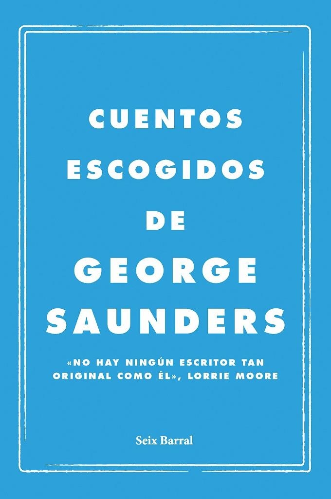 CUENTOS ESCOGIDOS | 9788432249143 | SAUNDERS, GEORGE