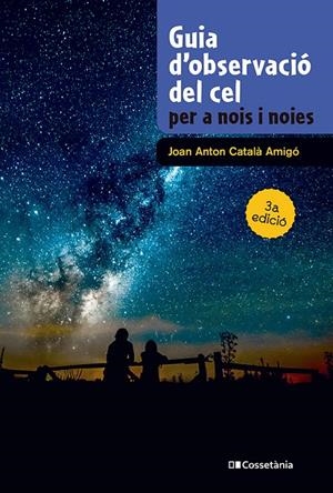 GUIA D'OBSERVACIÓ DEL CEL PER A NOIS I NOIES | 9788413565361 | CATALÀ AMIGÓ, JOAN ANTON