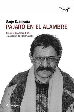 PÁJARO EN EL ALAMBRE | 9788412872293 | DŽAMONJA, DARIO
