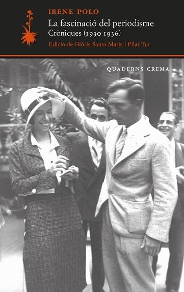 FASCINACIÓ DEL PERIODISME. CRÒNIQUES (1930-1936) | 9788477277101 | POLO, IRENE