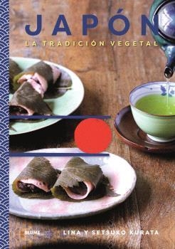 JAPÓN. TRADICION VEGETAL | 9788410469334 | KARATA, LINA/KARATA, SETSUKO