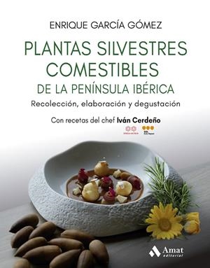 PLANTAS SILVESTRES COMESTIBLES DE LA PENÍNSULA IBÉRICA | 9788410451387 | GARCÍA GÓMEZ, ENRIQUE