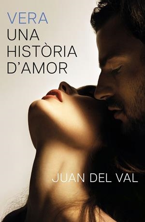 VERA, UNA HISTÒRIA D'AMOR | 9788466434690 | VAL, JUAN DEL
