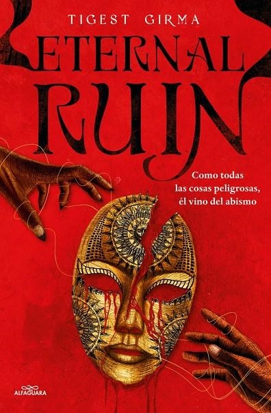 ETERNAL RUIN. COMO TODAS LAS COSAS PELIGROSAS, ÉL VINO DEL ABISMO (SAGA IMMORTAL | 9788410190252 | GIRMA, TIGEST