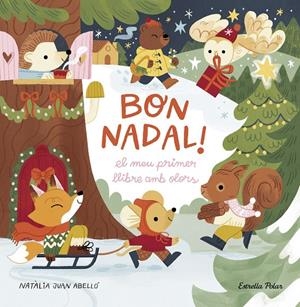 BON NADAL! EL MEU PRIMER LLIBRE AMB OLORS | 9788413898322 | JUAN ABELLÓ, NATÀLIA