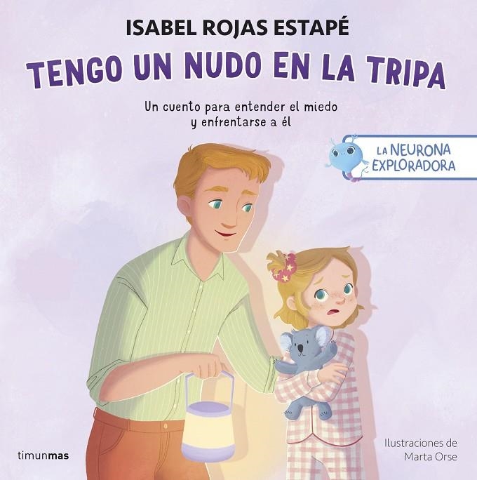 LA NEURONA EXPLORADORA. TENGO UN NUDO EN LA TRIPA | 9788408311393 | ROJAS ESTAPÉ, ISABEL/ORSE, MARTA