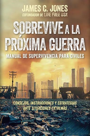 SOBREVIVE A LA PRÓXIMA GUERRA | 9788410354579 | JONES, JAMES C. JONES