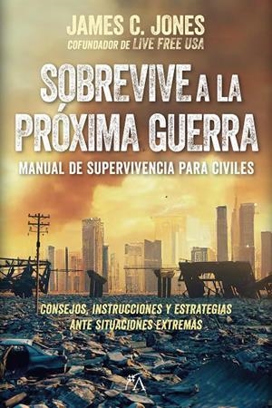 SOBREVIVE A LA PRÓXIMA GUERRA | 9788410354579 | JONES, JAMES C. JONES