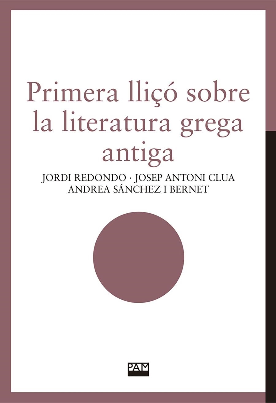 PRIMERA LLIÇÓ SOBRE LA LITERATURA GREGA ANTIGA | 9788491913874 | REDONDO, JORDI / CLUA, JOSEP ANTONI / SÁNCHEZ I BERNET, ANDREA