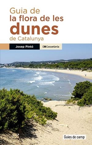 GUIA DE LA FLORA DE LES DUNES DE CATALUNYA | 9788413565219 | PINTÓ FOSALBA, JOSEP