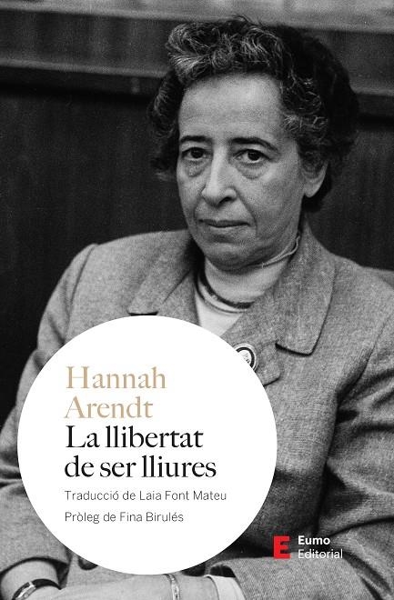 LLIBERTAT DE SER LLIURES, LA | 9788497668839 | ARENDT, HANNAH