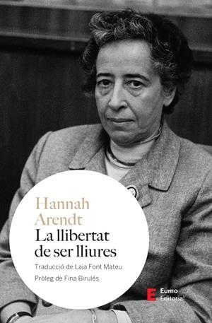 LLIBERTAT DE SER LLIURES, LA | 9788497668839 | ARENDT, HANNAH