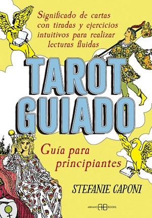 TAROT GUIADO. GUÍA PARA PRINCIPIANTES | 9788417851835 | CAPONI, STEFANIE