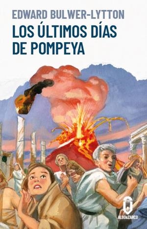 LOS ÚLTIMOS DÍAS DE POMPEYA | 9788412588293 | LYTTON, EDWARD BULWER LYTTON, BARON