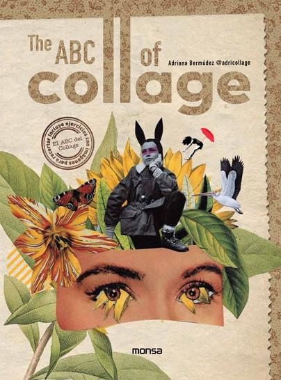 ABC OF COLLAGE, THE  | 9788417557669 | BERMÚDEZ, ADRIANA