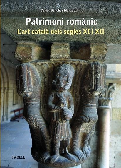 PATRIMONI ROMÀNIC. L'ART CATALÀ DELS SEGLES XI I XII | 9788410211063 | SÁNCHEZ MÁRQUEZ, CARLES