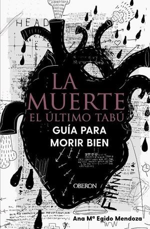 MUERTE: EL ÚLTIMO TABÚ. GUÍA PARA MORIR BIEN | 9788441544765 | EGIDO MENDOZA, ANA MARÍA