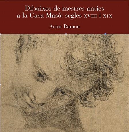 DIBUIXOS DE MESTRES ANTICS  A LA CASA MASÓ: SEGLES XVIII I XIX | 9791399023909 | RAMON, ARTUR