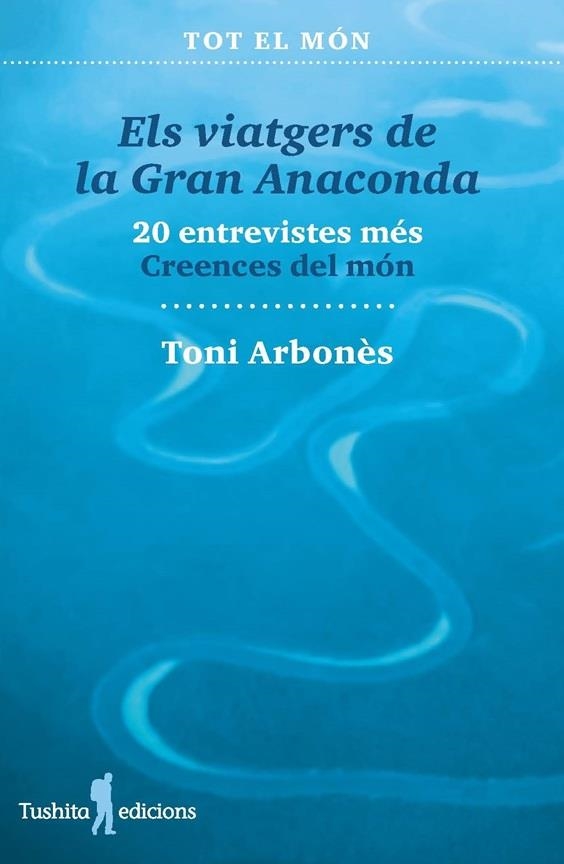 VIATGERS DE LA GRAN ANACONDA: UN MÓN DE CREENCES, ELS | 9788412944853 | ARBONÈS, TONI