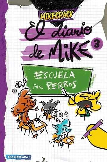 DIARIO DE MIKE, EL 3. ESCUELA PARA PERROS | 9788427054011 | MIKECRACK