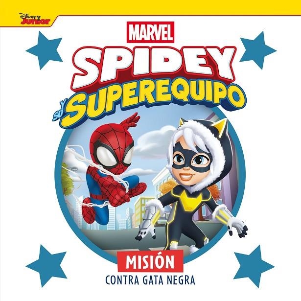 SPIDEY Y SU SUPEREQUIPO. MISIÓN CONTRA GATA NEGRA | 9788410362369 | MARVEL