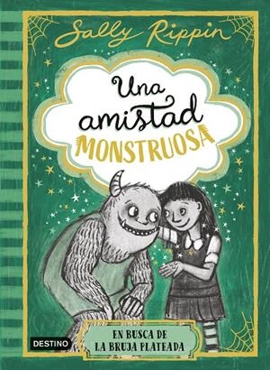 UNA AMISTAD MONSTRUOSA 3. EN BUSCA DE LA BRUJA PLATEADA | 9788408313441 | RIPPIN, SALLY