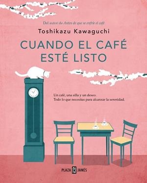 CUANDO EL CAFÉ ESTÉ LISTO (ANTES DE QUE SE ENFRÍE EL CAFÉ 5) | 9788401026706 | KAWAGUCHI, TOSHIKAZU