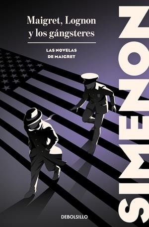 MAIGRET, LOGNON Y LOS GÁNGSTERES (LAS NOVELAS DE MAIGRET) | 9788466388368 | SIMENON, GEORGES (1903-1989) [VER TITULOS]