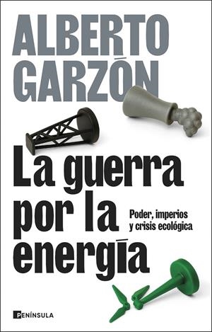 GUERRA POR LA ENERGÍA | 9788411004367 | GARZÓN, ALBERTO