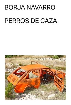 PERROS DE CAZA | 9791399035735 | NAVARRO, BORJA