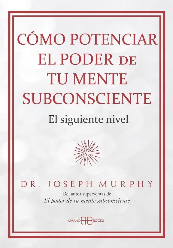 CÓMO POTENCIAR EL PODER DE TU MENTE SUBCONSCIENTE | 9788419510723 | MURPHY, DR. JOSEPH