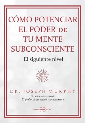 CÓMO POTENCIAR EL PODER DE TU MENTE SUBCONSCIENTE | 9788419510723 | MURPHY, DR. JOSEPH