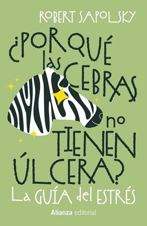 ¿POR QUÉ LAS CEBRAS NO TIENEN ÚLCERA? | 9788411488990 | SAPOLSKY, ROBERT M.