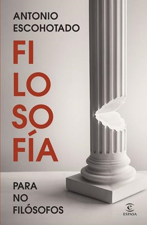 FILOSOFÍA PARA NO FILÓSOFOS | 9788467078954 | ESCOHOTADO, ANTONIO