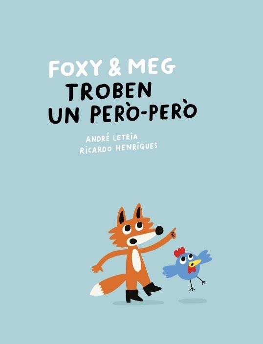 FOXY & MEG TROBEN UN PERÒ-PERÒ | 9788409781355 | LETRIA, ANDRÉ