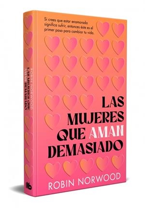 MUJERES QUE AMAN DEMASIADO (EDICIÓN CONMEMORATIVA) | 9788413142883 | NORWOOD, ROBIN