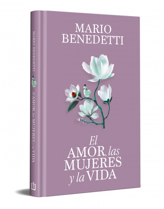 AMOR, LAS MUJERES Y LA VIDA (EDICIÓN ESPECIAL EN TAPA DURA) | 9788466389341 | BENEDETTI, MARIO