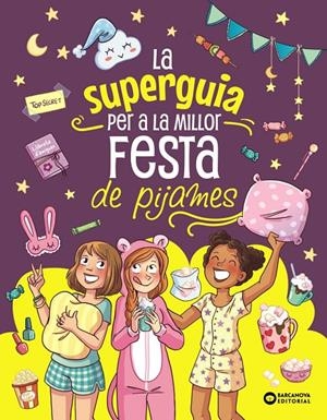 SUPER GUIA PER A LA MILLOR FESTA DE PIJAMES, LA | 9788448967284 | MEYER, AURORE
